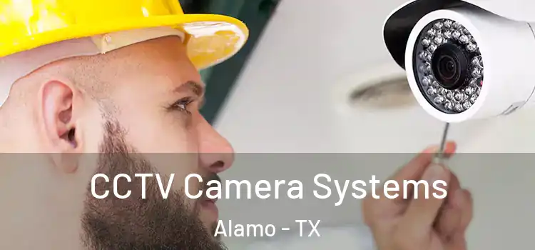 CCTV Camera Systems Alamo - TX