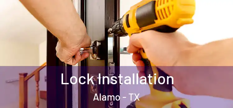Lock Installation Alamo - TX