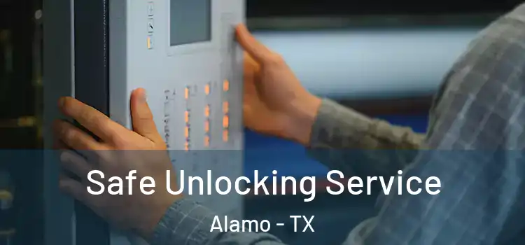 Safe Unlocking Service Alamo - TX